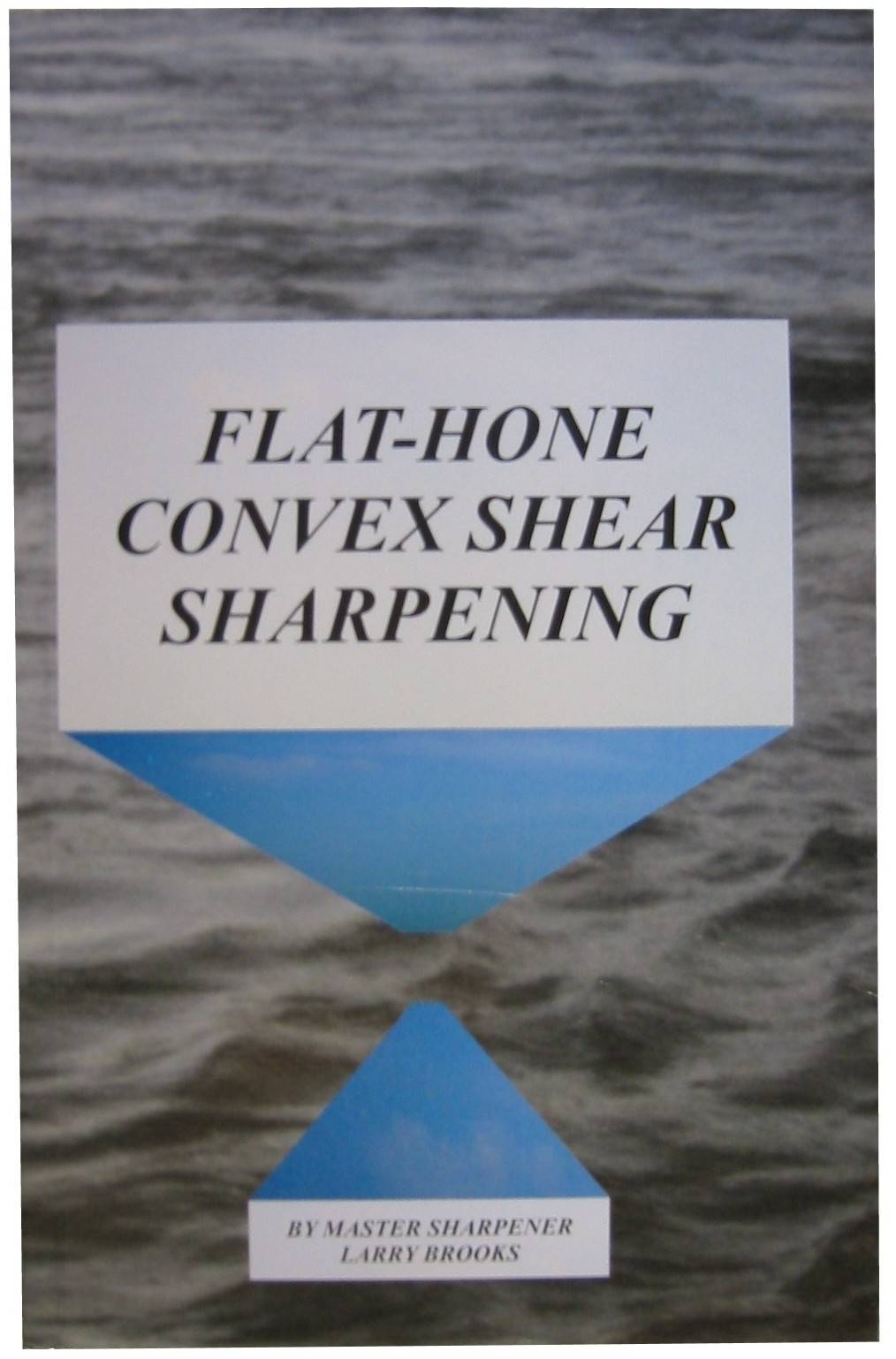 Flat-Hone Convex Shear Sharpening by Master Sharpener Larry Brooks