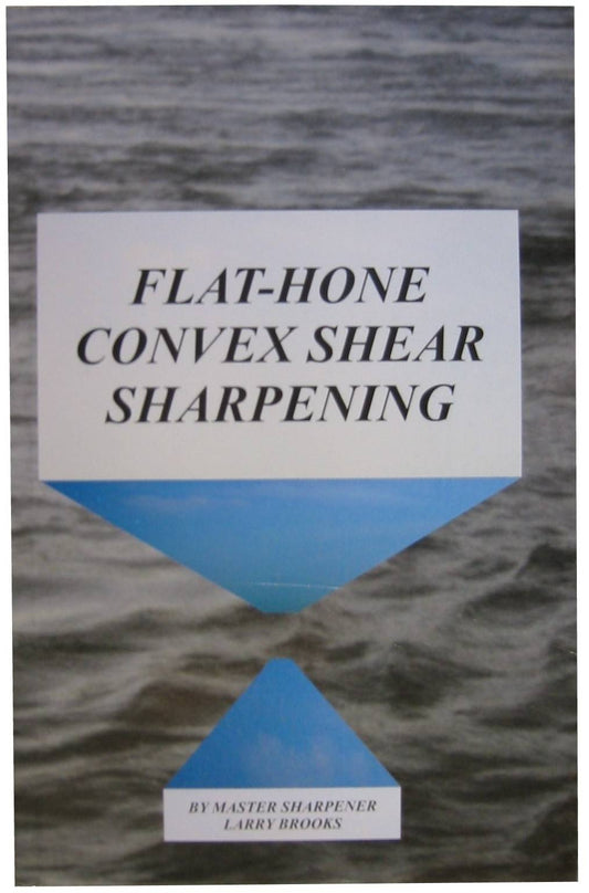 Flat-Hone Convex Shear Sharpening by Master Sharpener Larry Brooks